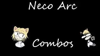 ass Neco Arc Combos