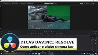 DAVINCI RESOLVE 16: Dicas rápidas do Davinci Resolve - Efeito Chroma Key