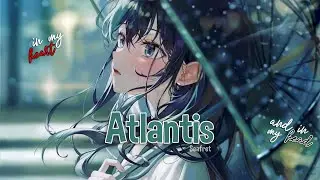 ♪ Nightcore - Atlantis → Seafret (Lyrics) [TikTok Song] | 'cause in my heart and in my head