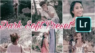 BAGAIMANA CARA EDIT FOTO DI LIGHTROOM MOBILE - DARK SOFT PRESET