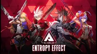 BlazBlue Entropy Effect early access opening gameplay