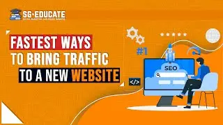 THE FASTEST WAYS TO BRING TRAFFICE TO A NEW WEBSITE  | GROW TRAFFIC ON WEBSITE 2021 | SG EDUCATE