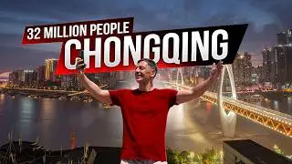 The Biggest City in the World You Never Heard Of: CHONGQING, CHINA