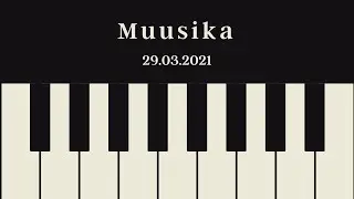 Muusika, 29.03.2021