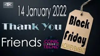 Black Friday Achievement // Thank You Friends // 4k UltraHD // 14 January 2022