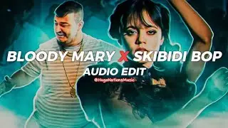 Bloody Mary x Skibidi Bop [edit audio]