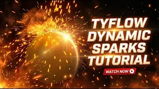 TyFlow Dynamic Sparks Tutorial | Dynamic FX in 3ds Max
