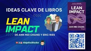 👉 Ep. 41 Ideas Clave de Libros | Lean Impact de Ann Mei Chang y Eric Ries🎈