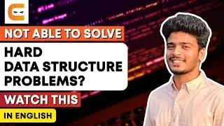 Not Able to Solve Hard Data Structure Problems? WATCH THIS | How To Solve Problems |