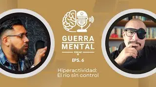 GUERRA MENTAL #6 HIPERACTIVIDAD: EL RÍO SIN CONTROL @Chaospsychology_