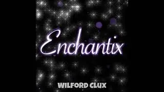 Lucia Miccinilli - Enchantix [FULL 2021 SONG, Clux Edit]