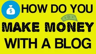 How do you make money with a blog