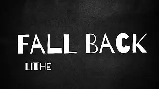 Lithe - Fall Back (lyrics video)
