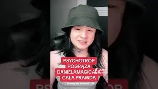 Psychotrop wyjaśnia Daniela Magicala