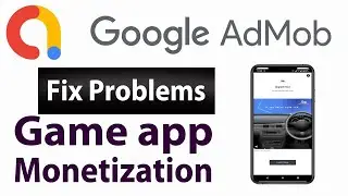 Admob Ads is not Showing on Game app Fix Problems step by step guide