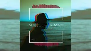 Tevv - Shell of a Man