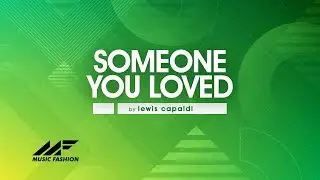 Lewis Capaldi - Someone You Loved (Lyrics)