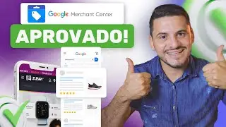 Desvendando o Google Merchant Center: Como Ter Sua Loja Aprovada em 8 Etapas
