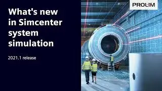 What’s new in Simcenter system simulation solutions 2021.1 - PROLIM