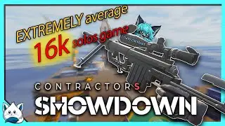CONTRACTORS: SHOWDOWN EXTREMELY average 16k solo