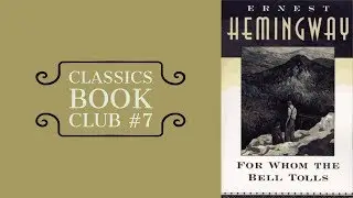 Classics Book Club #7 | For Whom the Bell Tolls
