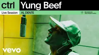 Yung Beef - AL DENTE (Live Session) | Vevo ctrl
