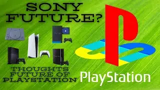 SONY FUTURE | Thoughts on the future of Playstation | Since Microsoft Acquired Activision Blizzard