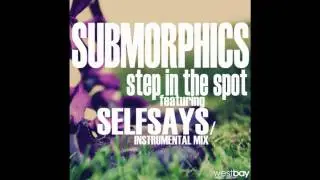 Submorphics - Step In The Spot