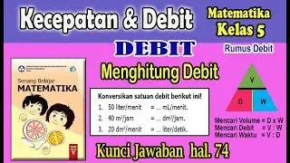 Cara Mengubah Satuan Debit Air, Kunci Jawaban Buku Senang Belajar Matematika Kelas 5 Hal. 74