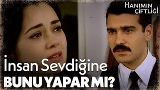 Hayatımı Kararttın! - Hanımın Çiftliği