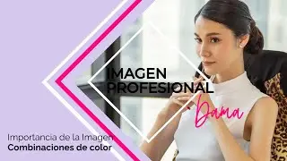 2.2 Psicología del color “Combinaciones de color” [Imagen Profesional para Dama]