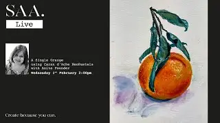 SAA LIVE with Artist Anita Pounder - A Single Orange using Caran d'Ache NeoPastels