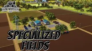 Farm Manager 2021 Ep 10 | Specialized Fields |