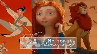 My top 25 Disney songs of all time ☽ multilanguage ☾