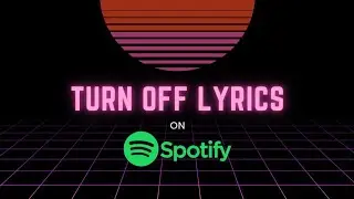 How to Turn Off Lyrics on Spotify