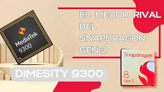 El mejor rival del Snapdragon Gen 3.... Dimensity 9300