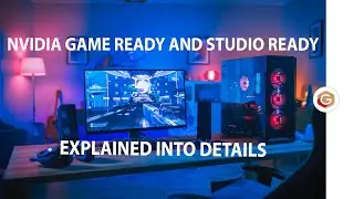 NVIDIA game ready vs studio ready explained into details. Gamers and Creators can only choose one