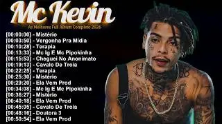 MC Kevin Full Playlist 2026 | Funk Mais Tocado