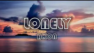 Akon - Lonely (Lyrics)