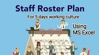 Prepare Employee Roster Using MS Excel (5 days working culture)