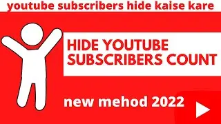 how to hide subscribers on youtube  in android 2022