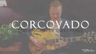 Corcovado (Quiet Nights Of Quiet Stars) | Antonio Carlos Jobim | Cover By Michael McClintock