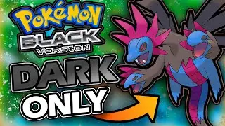 Pokémon Black Hardcore Nuzlocke DARK ONLY