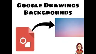 Changing the Background on Google Drawings