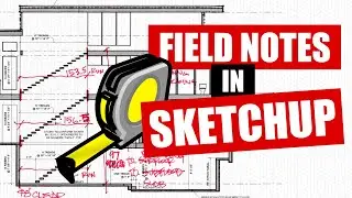 Field Notes INSIDE of Sketchup - How to Prep, Import, and Scale!