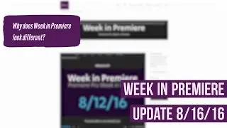 Week in Premiere Video Podcast Update 8/16/16