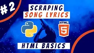 Python Intermediate Project: #2 Scraping song lyrics -  HTML & BeautifulSoup Basics