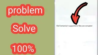 Solve File Format isn’t supported or files are corrupted  problem on mi phone 2023 update