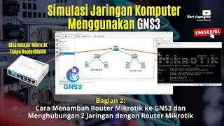 How to Add Mikrotik Router in VirtualBox to GNS3 & Connect Two Networks in GNS3