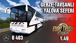 GEBZE - YALOVA SEFERİ !! ETS 2 - 1.49